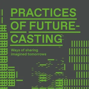 Begränsat antal Practices of Futurecasting | 0:e upplagan