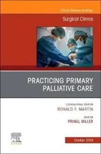 Practicing Primary Palliative Care, An Issue of Surgical Clinics | 0:e upplagan Fynd