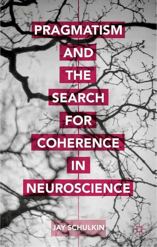 Pragmatism and the Search for Coherence in Neuroscience | 1:a upplagan Sista chansen