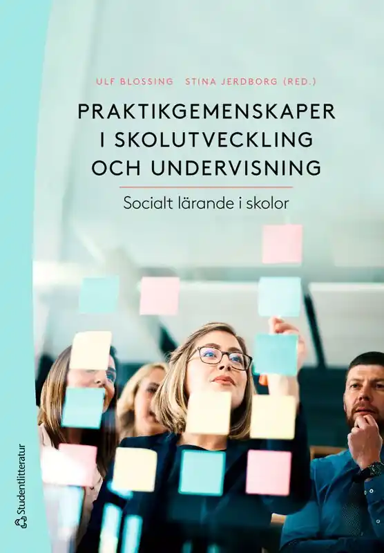 Praktikgemenskaper i skolutveckling och undervisning : socialt lärande i skolor | 1:a upplagan I lager