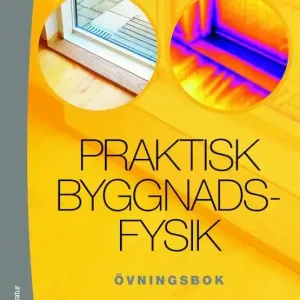 Extra rabatt Praktisk byggnadsfysik : övningsbok | 1:a upplagan
