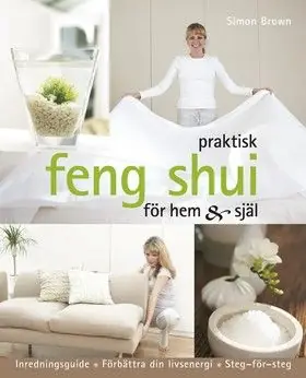 Praktisk feng shui för hem och själ | 0:e upplagan Endast denna vecka