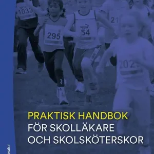 Endast denna vecka Praktisk handbok för skolläkare och skolsköterskor | 2:a upplagan