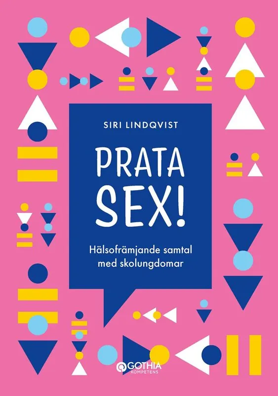 Prata sex! : Hälsofrämjande samtal med skolungdomar | 1:a upplagan Sista chansen