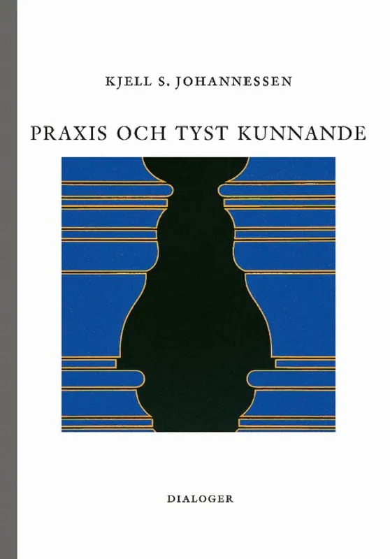 Kampanj Praxis och tyst kunnande | 2:a upplagan