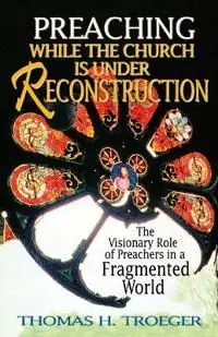 Beställ idag Preaching While the Church is Under Reconstruction | 0:e upplagan