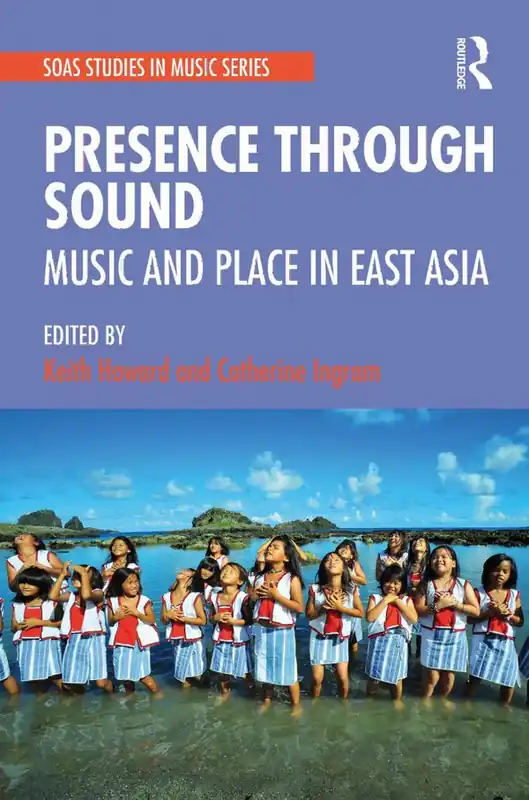 Fri frakt Presence Through Sound: Music and Place in East Asia | 1:a upplagan