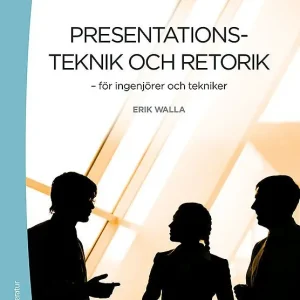 Begränsat antal Presentationsteknik och retorik : för ingenjörer och tekniker | 1:a upplagan