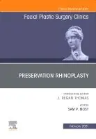 Begränsad tid Preservation Rhinoplasty, an Issue of Facial Plastic Surgery Clinics of North America, Volume 29-1 (The Clinics: Surgery, Volume | 0:e upplagan