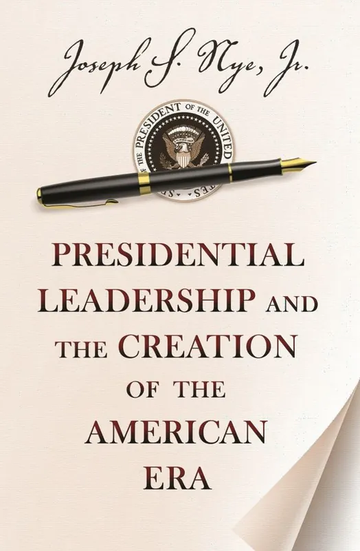 Presidential Leadership and the Creation of the American Era | 0:e upplagan Trygg betalning