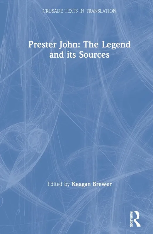 Prester John: The Legend and its Sources | 1:a upplagan Rea
