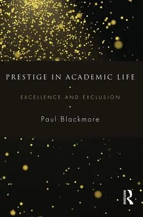 Prestige in academic life - excellence and exclusion | 1:a upplagan Snabb frakt