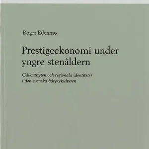 Snabb frakt Prestigeekonomi under yngre stenåldern | 0:e upplagan
