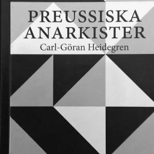 Preussiska anarkister - Ernst Jünger och hans krets under Weimarrepublikens krisår | 1:a upplagan Extra rabatt