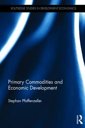 risnedsättning Primary Commodities and Economic Development | 1:a upplagan