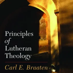 Principles of Lutheran Theology | 2:a upplagan Sista chansen