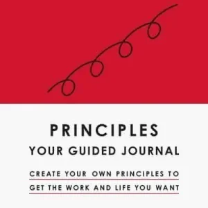 Principles: Your Guided Journal - Create Your Own Principles to Get the Wor | 0:e upplagan Kampanjpris