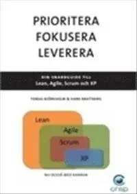 Erbjudandepris Prioritera, fokusera, leverera : din snabbguide till Lean, Agile, Scrum och XP | 0:e upplagan