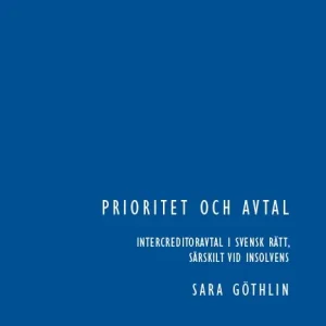 I lager Prioritet och avtal – Intercreditoravtal i svensk rätt, särskilt vid insolvens | 0:e upplagan