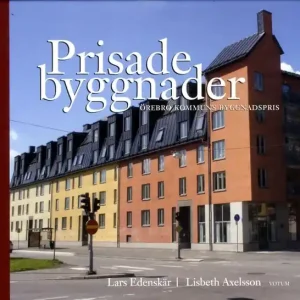 Prisade byggnader : Örebro kommuns ombyggnadspris | 1:a upplagan Köp nu