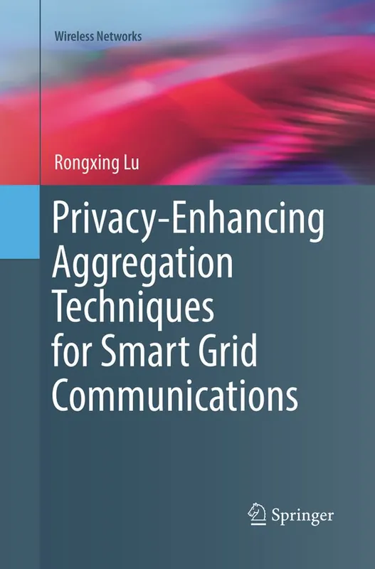 Privacy-Enhancing Aggregation Techniques for Smart Grid Communications | 1:a upplagan Kundfavorit