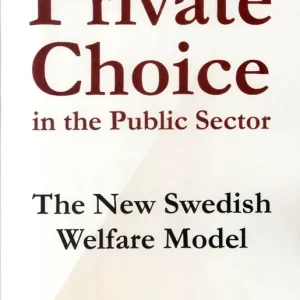 Köp online Private Choice in the Public Sector : The New Swedish Welfare Model | 1:a upplagan