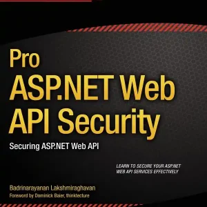 Expressleverans Pro ASP.NET Web API Security: Securing ASP.MET Web API | 1:a upplagan