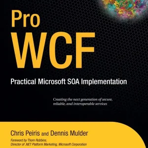 Pro WCF: Practical Microsoft SOA Implementation | 1:a upplagan Erbjudandepris
