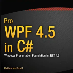 Pro WPF 4.5 in C#: Windows Presentation Foundation in .NET 4.5 | 4:e upplagan Begränsat antal