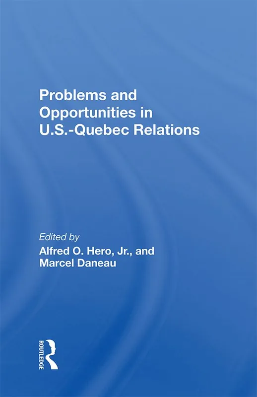 Begränsat erbjudande Problems And Opportunities In U.s.quebec Relations | 1:a upplagan