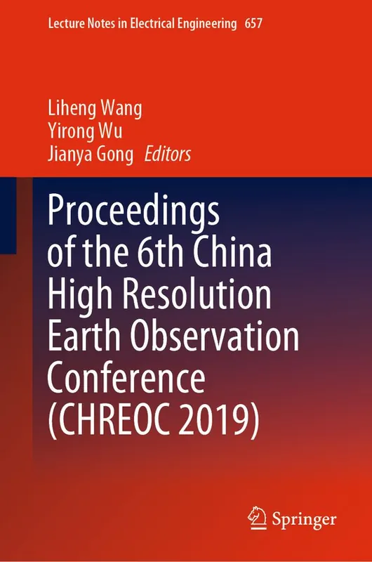 Proceedings of the 6th China High Resolution Earth Observation Conference (CHREOC 2019) | 1:a upplagan Endast idag