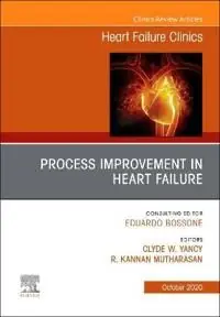 Process Improvement in Heart Failure, An Issue of Heart Failure Clinics | 0:e upplagan Rea