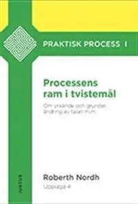Processens ram i tvistemål: om yrkande och grunder, ändring av talan m.m. | 4:e upplagan Nyhet