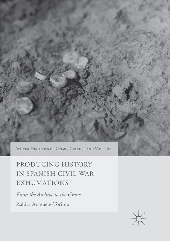 Beställ nu Producing History in Spanish Civil War Exhumations | 1:a upplagan