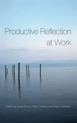 Productive Reflection at Work : Learning for Changing Organizations | 0:e upplagan Outlet