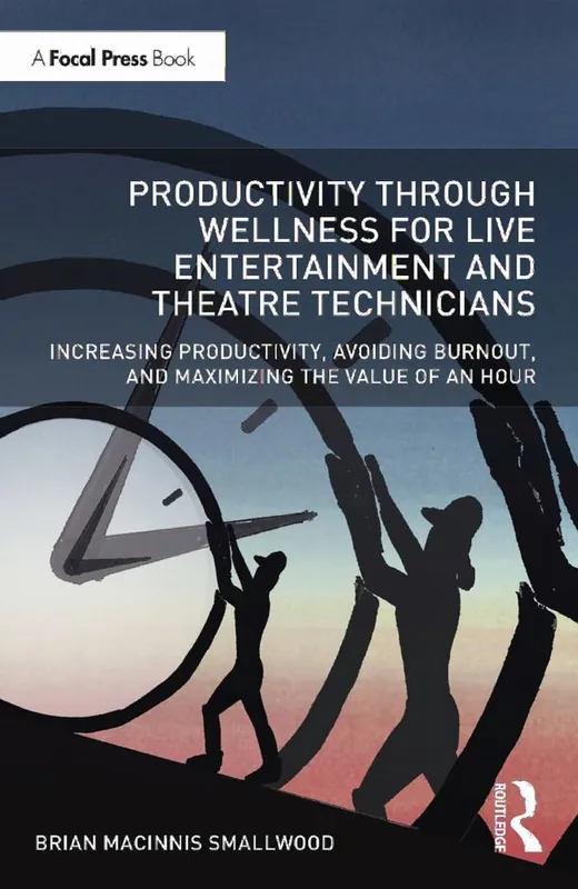 Populär Productivity Through Wellness for Live Entertainment and Theatre Technicians | 1:a upplagan