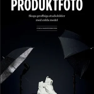 Outlet Produktfoto : Skapa proffsiga studiobilder med enkla medel | 1:a upplagan