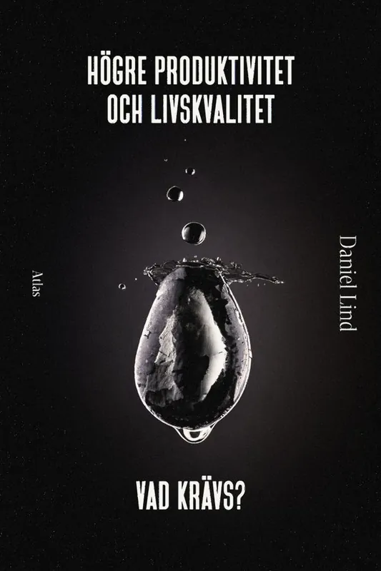 Beställ nu Produktivitet och livskvalitet - vad krävs? | 1:a upplagan