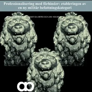 Erbjudandepris Professionalisering med förhinder: etableringen av en ny militär befattningskategori | 0:e upplagan