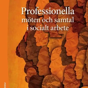 Sänkt pris Professionella möten och samtal i socialt arbete | 1:a upplagan