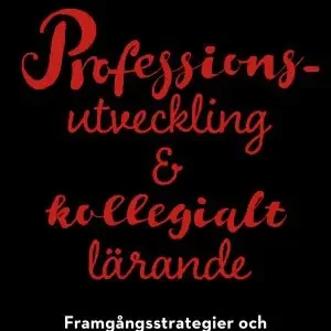 Begränsat erbjudande Professionsutveckling & kollegialt lärande | 1:a upplagan