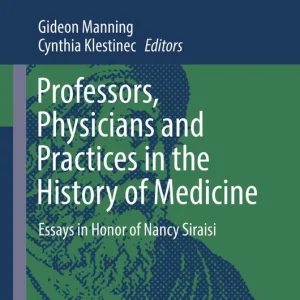 Begränsad tid Professors, Physicians and Practices in the History of Medicine | 1:a upplagan