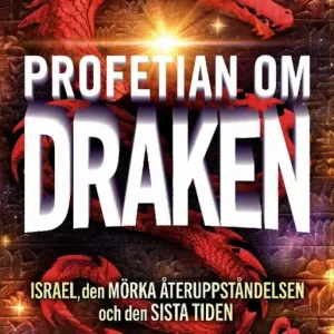Begränsat antal Profetian om draken : Israel, den mörka återuppståndelsen och den sista tiden | 0:e upplagan
