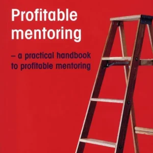 Beställ nu Profitable Mentoring : a practical handbook to profitable mentoring | 0:e upplagan