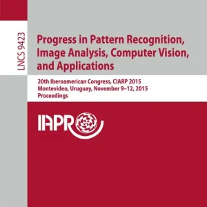 Begränsad tid Progress in Pattern Recognition, Image Analysis, Computer Vision, and Applications | 1:a upplagan