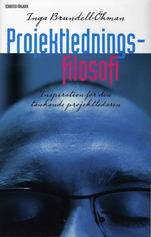 Billig Projektledningsfilosofi : inspiration för den tänkande projektledaren | 1:a upplagan