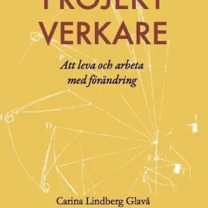 Projektverkare : Att leva och arbeta med förändring | 0:e upplagan Köp nu