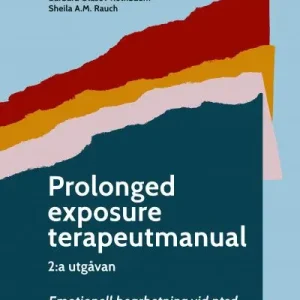Begränsad tid Prolonged exposure terapeutmanual : Emotionell bearbetning vid ptsd (2:a ut | 2:a upplagan