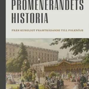Fynd Promenerandets historia. Från kungligt framträdande till folknöje | 1:a upplagan