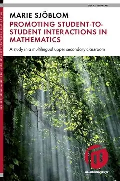 Endast idag Promoting student-to-student interactions in mathematics : A study in a multilingual upper secondary classroom | 0:e upplagan